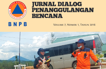 Jurnal Dialog Penanggulangan Bencana Vol.7 No. 1 Tahun 2016