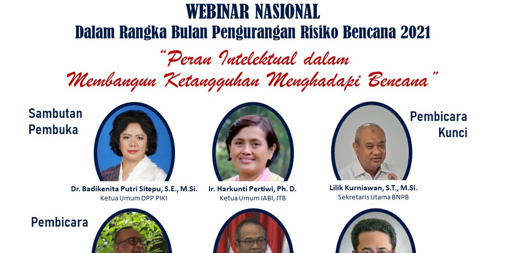 WEBINAR NASIONAL “PERAN INTELEKTUAL DALAM MEMBANGUN KETANGGUHAN MENGHADAPI BENCANA" dalam rangka Bulan PRB 2021