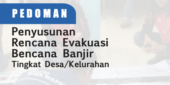 Penyusunan Rencana Evakuasi Bencana Banjir Tingkat Desa/Kelurahan